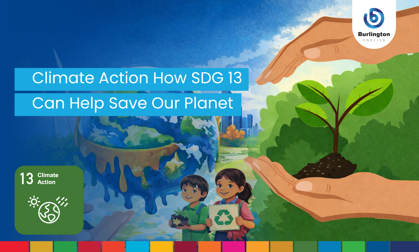Climate Action: How SDG 13 Can Help Save Our Planet