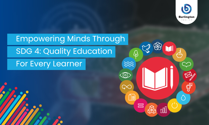 EMPOWERING MINDS THROUGH SDG 4: QUALITY EDUCATION FOR EVERY LEARNER