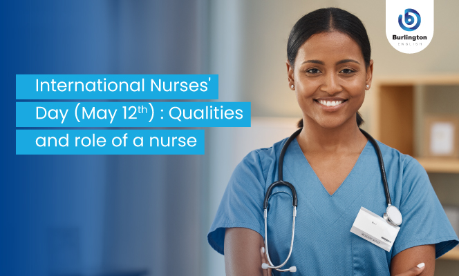 International Nurses' Day: Qualities and Roles of Nurses